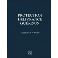 Protection, d&eacute;livrance, gu&eacute;rison - C&eacute;l&eacute;brations et pri&egrave;res - paroisse.com